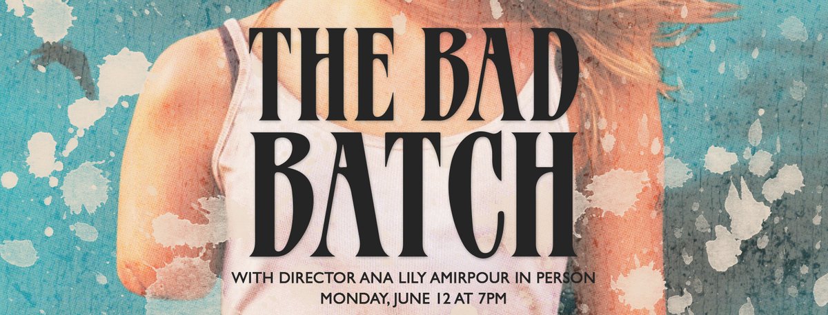 The Bad Batch, directed by Ana Lily Amirpour